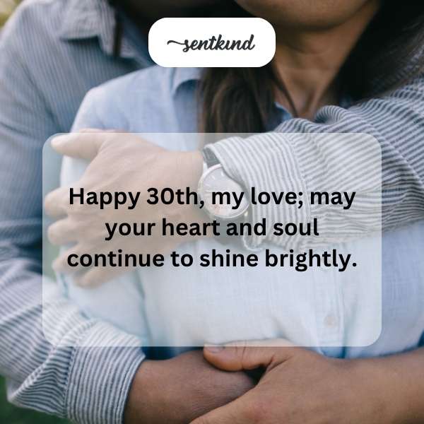 Heartfelt wishes for your 30th birthday celebration.