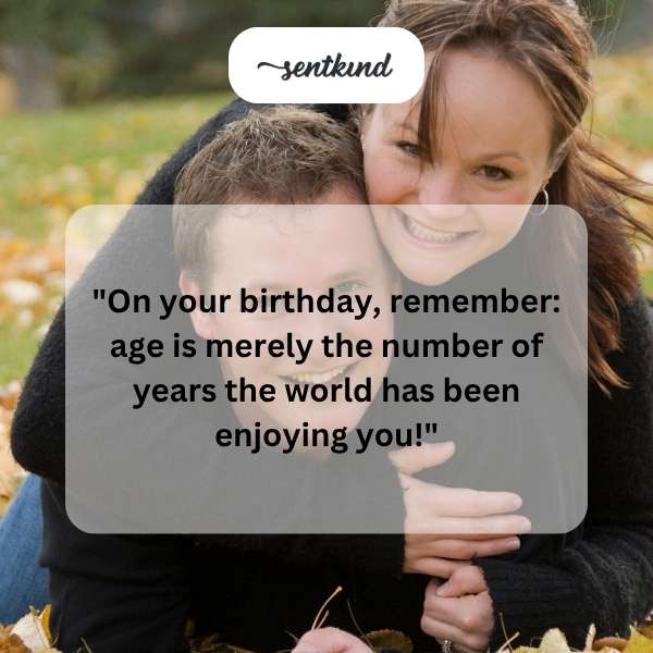 You're getting better with age, much like a prized vintage.