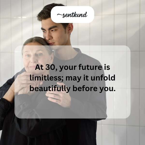 Inspirational sayings for turning thirty.