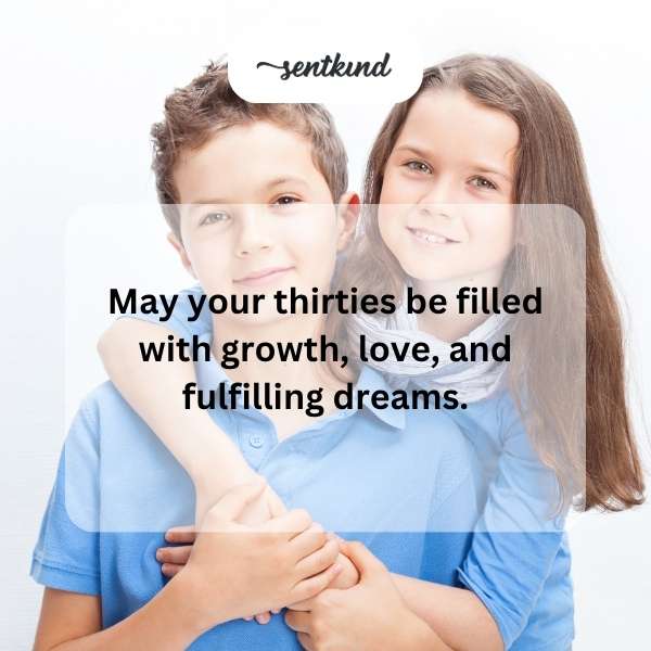 Inspirational wishes for a memorable 30th birthday celebration.