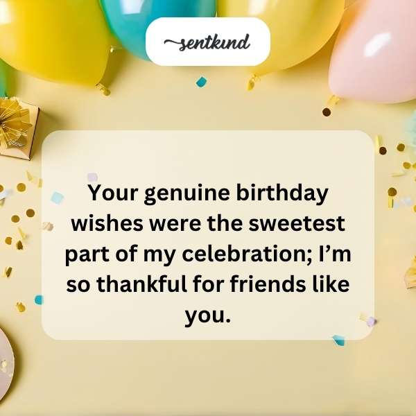 Grateful for your heartfelt birthday messages.
