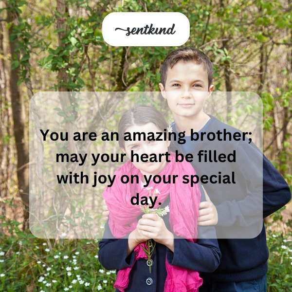 Celebrating a wonderful brother's milestone with heartfelt wishes.
