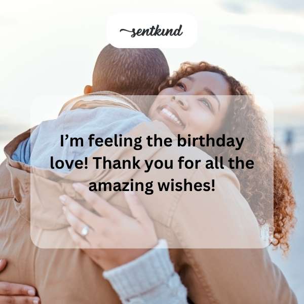 Grateful for the heartfelt messages on my special day.