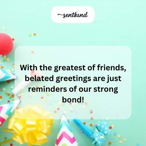 Late-blooming birthday greetings