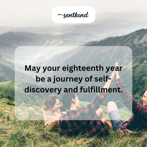 Wishing you a year of personal growth and joy as you turn 18.