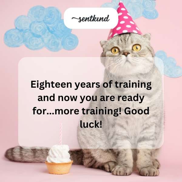 Best wishes as you continue your journey beyond your eighteenth birthday.