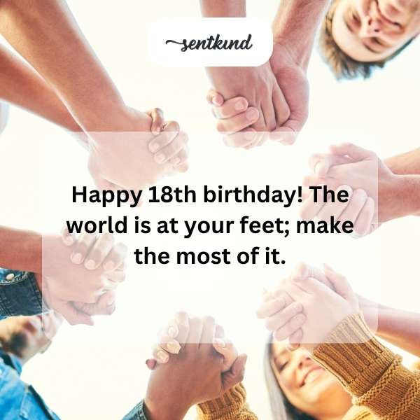 Cheers to turning 18; embrace the endless possibilities ahead.
