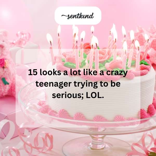 Celebrating the milestone of turning fifteen with heartfelt hopes.
