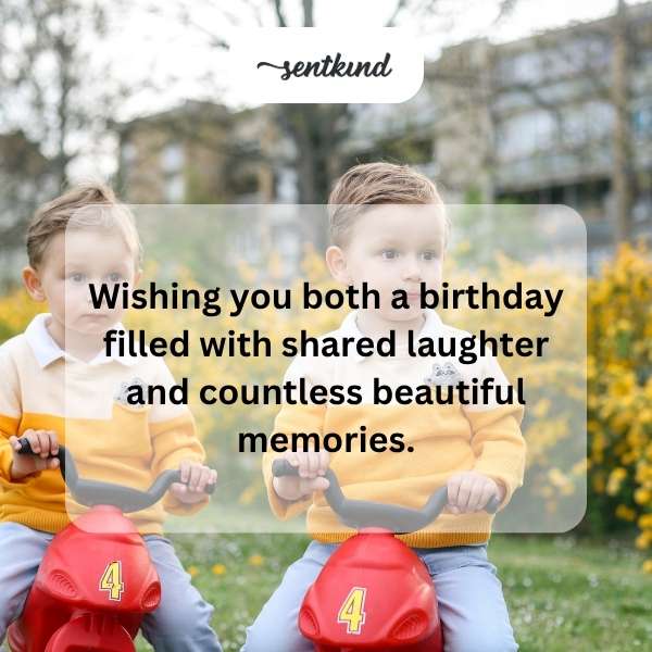 Celebrating the special bond and joy on your shared birthday.