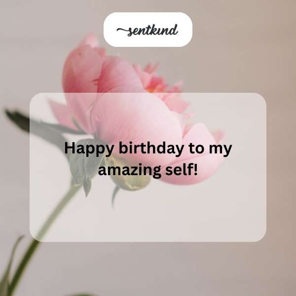 Celebrating my special day with love and joy.