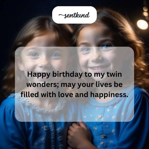 Birthday greetings to my twin marvels, wishing them joy and affection always.
