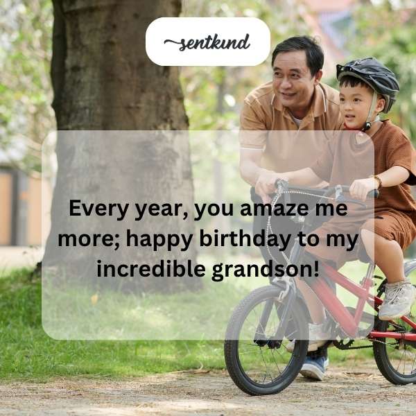 Best wishes to my amazing grandson on his special day.
