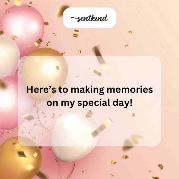 Celebrating another year of life with joyful reflections.
