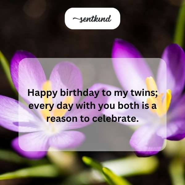 Joyful greetings to my twin children on their special day.