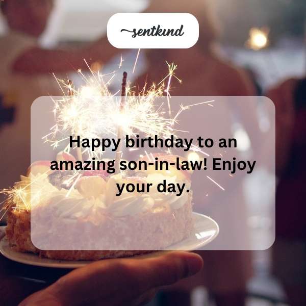 Celebratory wishes for a wonderful son-in-law on his special day.