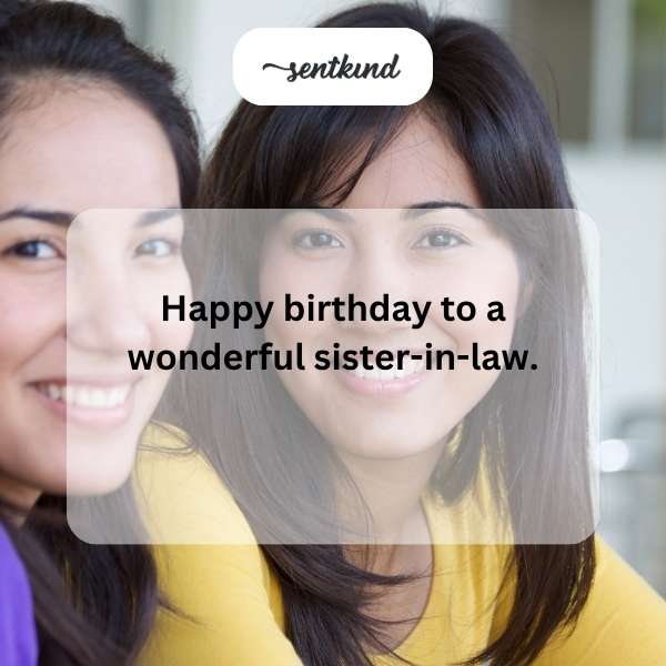 Warm greetings for a special sister-in-law on her special day.