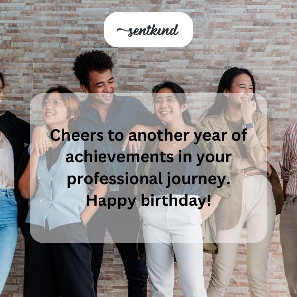 Warm regards on your special day, celebrating another year of success and growth.