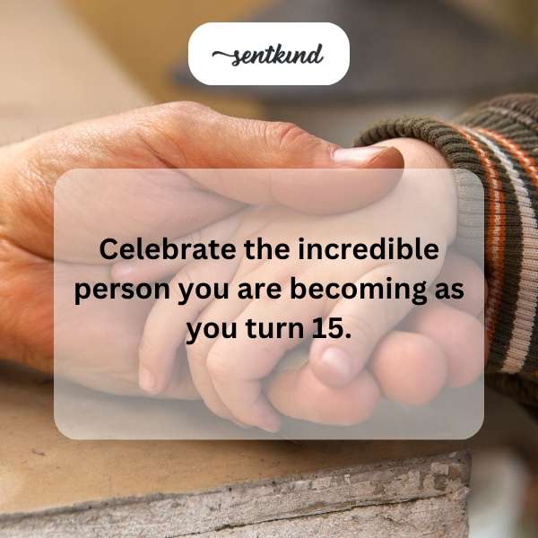 Joyful greetings on your 15th year of life.