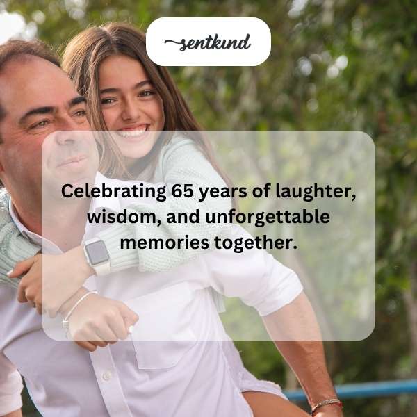 Celebrating a remarkable father on his milestone 65th birthday.
