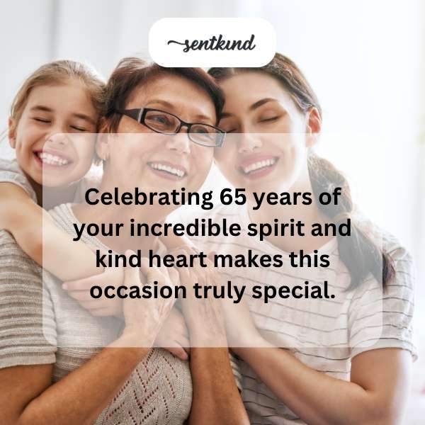 Joyful celebration of 65 years of life.