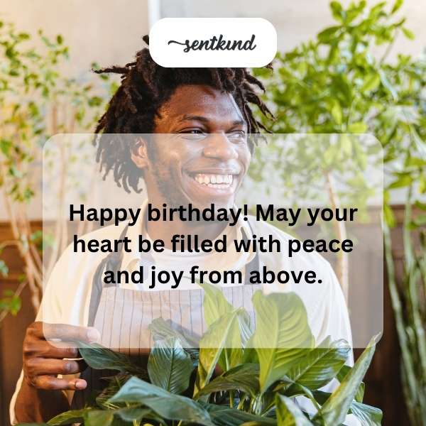 Warm birthday greetings for a gentleman, wishing him happiness and serenity.