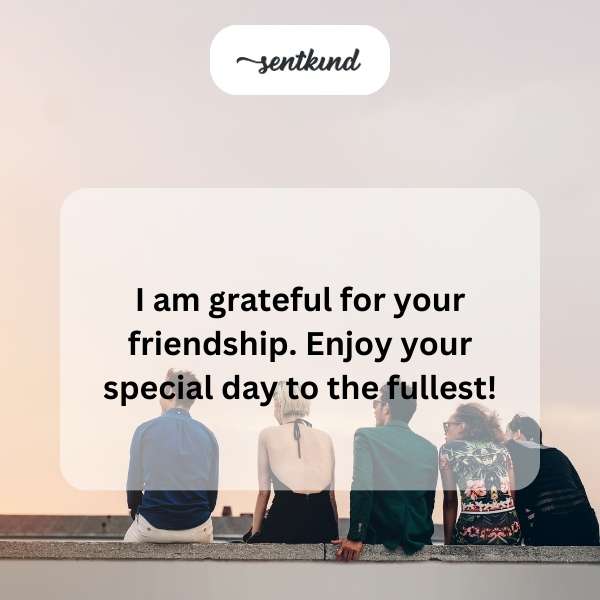 Celebrating a cherished friend's milestone with heartfelt appreciation.