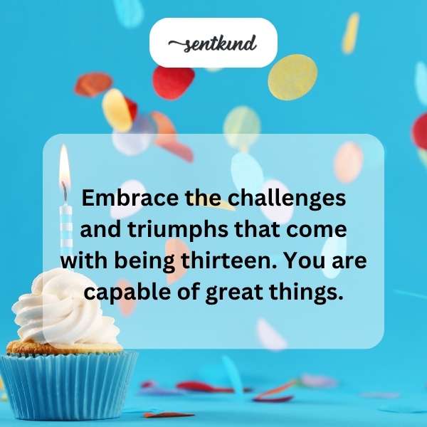 Celebrating your 13th year with joy and pride.