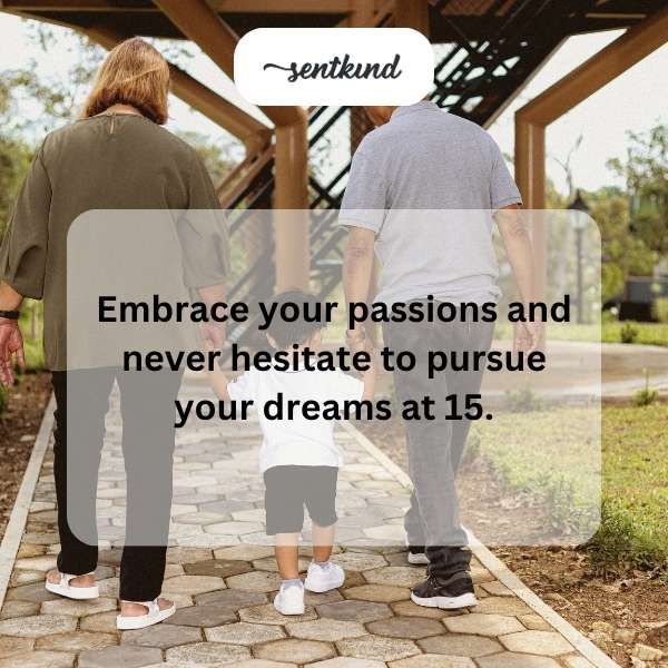 Wishing you an incredible 15th birthday filled with boundless possibilities.