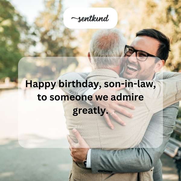 Wishing a wonderful birthday to a cherished son-in-law.