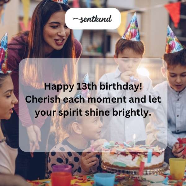 Happy thirteenth birthday greetings.