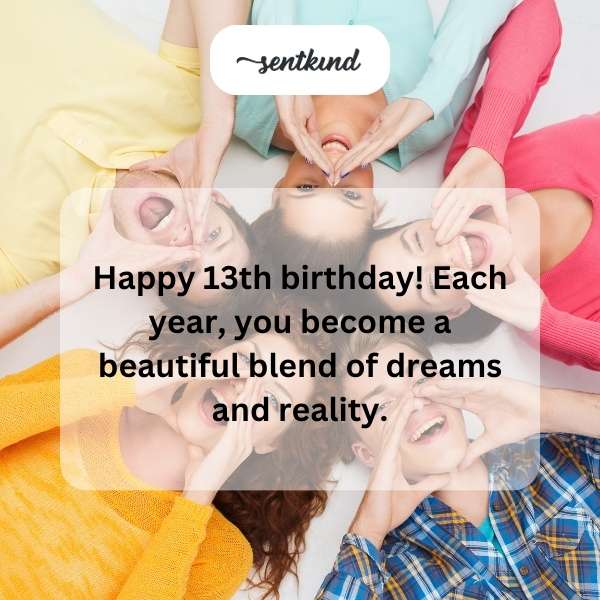Wishing you a joyous and enriching 13th birthday celebration.