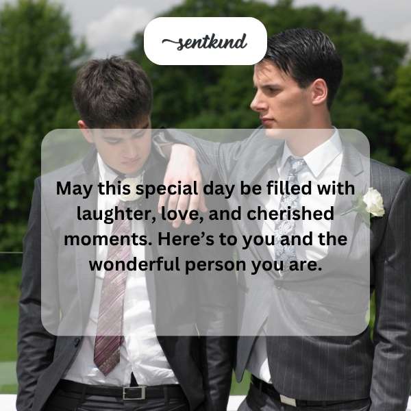 Heartfelt celebrations for a one-of-a-kind brother-in-law on his special day.