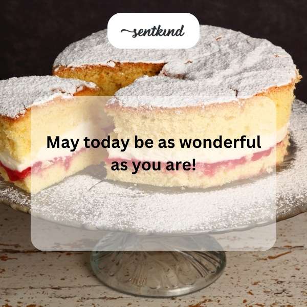 may today be as wonderful as you are