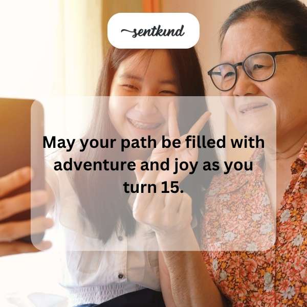 Wishing you a happy 15th year filled with strength, wisdom, and beauty.