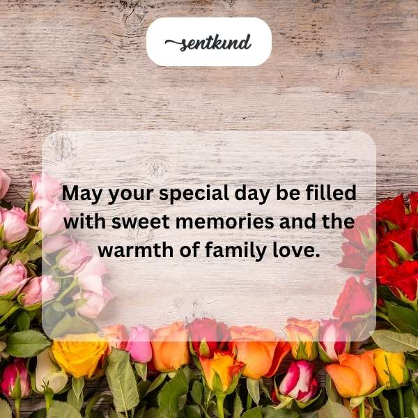 On this wonderful occasion, may you feel the warmth of the affection you've given to others.