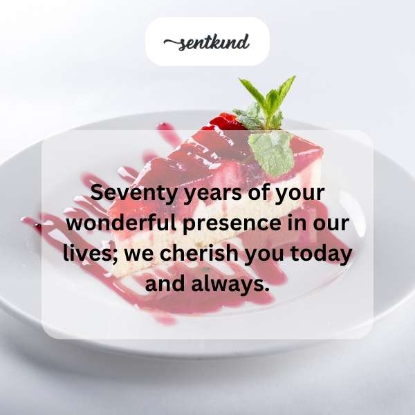 Heartfelt greetings for your seventieth year celebration.