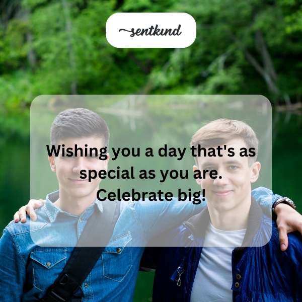 Greetings for a gentleman's special day.