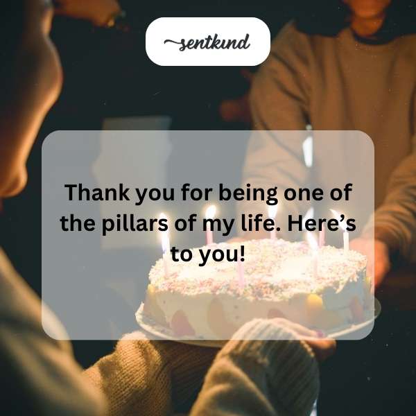 Wishing you a birthday filled with the happiness and love you generously give to others.
