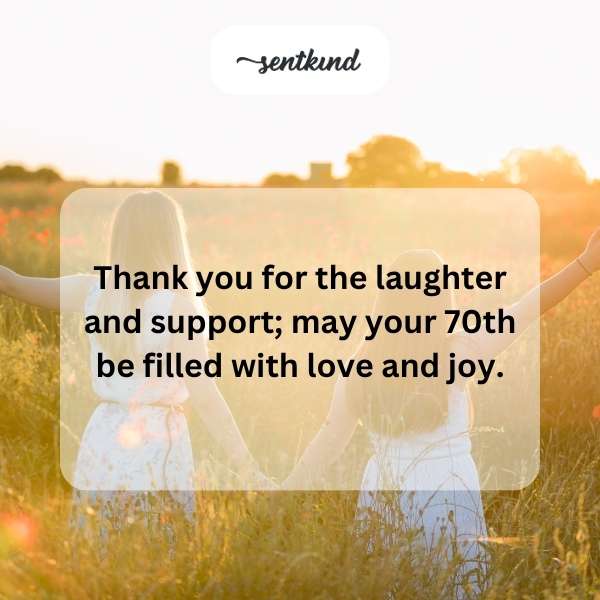 Celebrating your milestone 70th year with heartfelt joy and admiration.