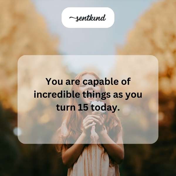 Celebratory message for turning fifteen.