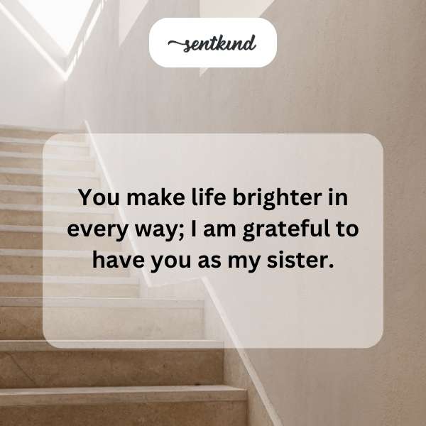 A sister's presence illuminates every aspect of life.